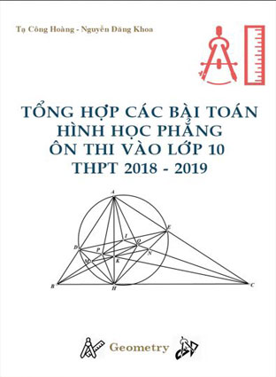 Tổng hợp các bài hình học phẳng ôn thi lớp 10 năm 2018