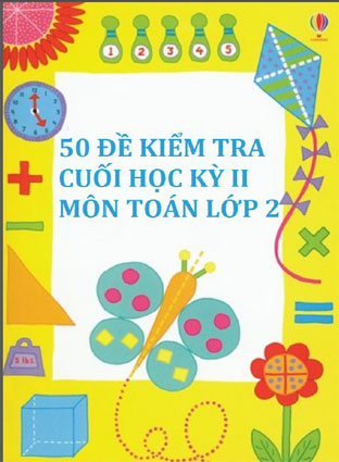 Tuyển chọn các đề toán thi cuối học kì 2 lớp 2