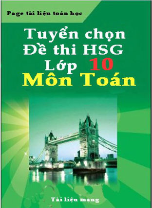 Tuyển chọn đề thi học sinh giỏi táo lớp 10 và đáp án chi tiết
