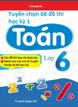 Tuyển chọn đề thi học kì 1 môn toán lớp 6