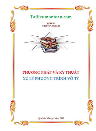 Phương pháp và kĩ thuật xử lý phương trình vô tỷ (bản đầy đủ  và word ở phần mất phí)