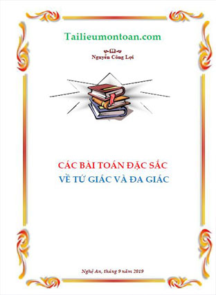 Chuyên đề các bài toán về tứ giác và đa giác đặc sắc (file word và đầy đủ ở phần mất phí)