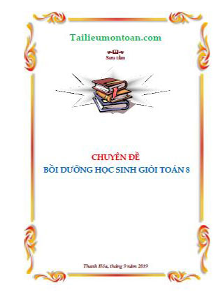 Chuyên đề bồi dưỡng học sinh giỏi toán lớp 8