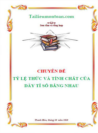 Chuyên đề tỉ lệ thức và tính chất của dãy tỉ số bằng nhau