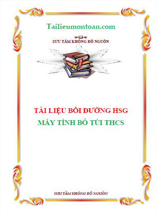 Tài liệu bồi dưỡng học sinh giỏi toán máy tính bỏ túi THCS
