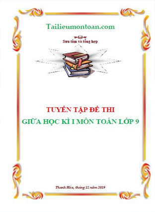 Tuyển tập đề thi giữa kì 1 môn toán lớp 9
