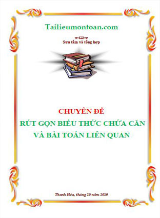 Rút gọn biểu thức chứa căn và bài toán liên quan (file word ở phần mất phí)