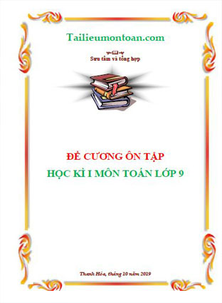 Đề cương ôn tập học kì 1 môn toán lớp 9 (file word ở phần mất phí)