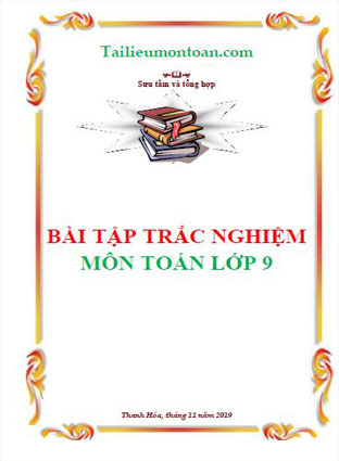 Bài tập trắc nghiệm môn toán lớp 9 (bản word ở phần mất phí)
