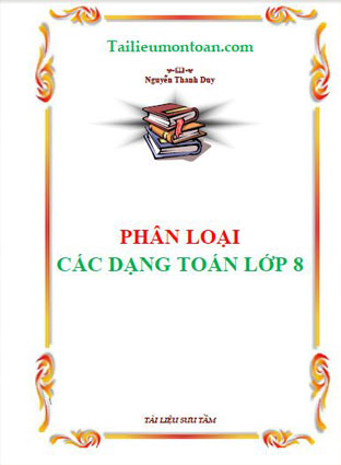 Phân loại các dạng toán lớp 8