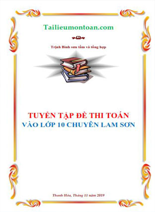 Tuyển tập đề thi vào lớp 10 môn toán Chuyên Lam Sơn (file word ở phần  mất phí)