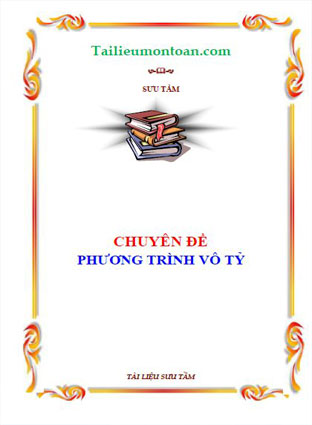 Chuyên đề phương trình vô tỷ bồi dưỡng học sinh giỏi