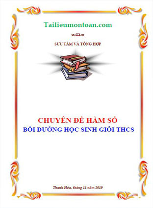 Chuyên đề hàm số bồi dưỡng học sinh giỏi toán THCS (bản word ở phần mất phí)