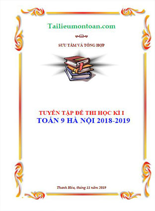 Đề thi học kì 1 môn toán lớp 9 Hà Nội năm 2018-2019