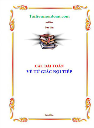 Các bài toán về tứ giác nội tiếp