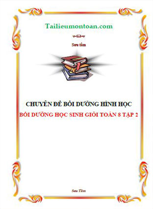 Chuyên đề bồi dưỡng hình học lớp 8 tập 2