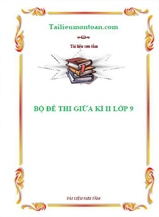 Bộ đề thi giữa kì 2 môn toán lớp 9