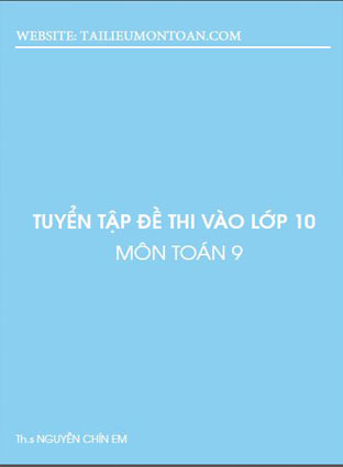 Bộ đề thi tuyển sinh vào lớp 10