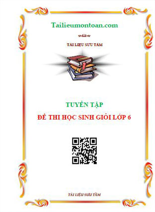 Bộ đề thi học sinh giỏi toán lớp 6