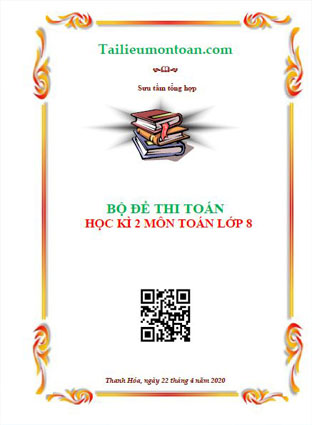 Bộ đề thi học kì 2 môn toán lớp 8