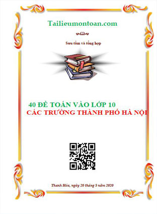 40 đề thi thử toán vào lớp 10 các trường Hà Nội
