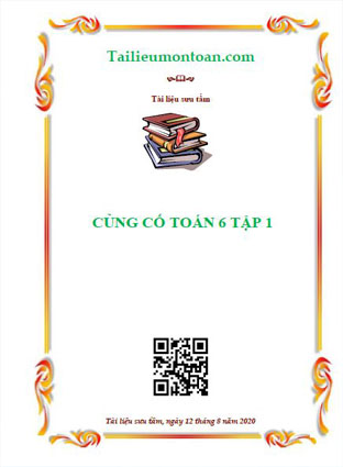 Củng cố kiến thức toán lớp 6 tập 1