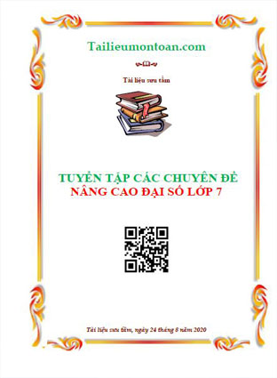 Tuyển tập các chuyên đề đại số nâng cao lớp 7