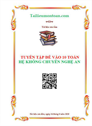 Tuyển tập đề vào 10 môn toán tỉnh nghệ an hệ đại trà
