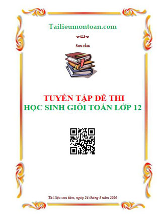Tuyển tập đề thi học sinh giỏi lớp 12 môn toán