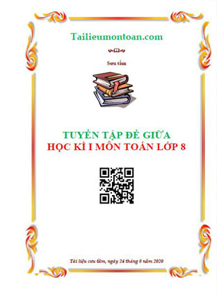 Tuyển tập đề thi giữa kì 1 môn toán lớp 8