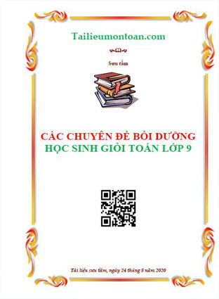 Các chuyên đề bồi dưỡng học sinh giỏi lớp 9