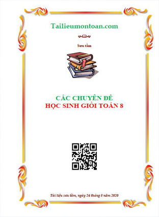 Các chuyên đề bồi dưỡng học sinh giỏi lớp 8