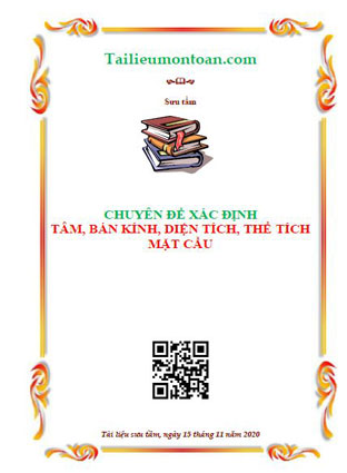Chuyên đề xác định tâm, bán kính, diện tích, thể tích mặt cầu
