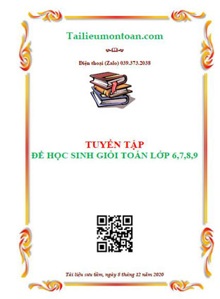 Tuyển tập đề thi học sinh giỏi toán lớp 6,7,8,9