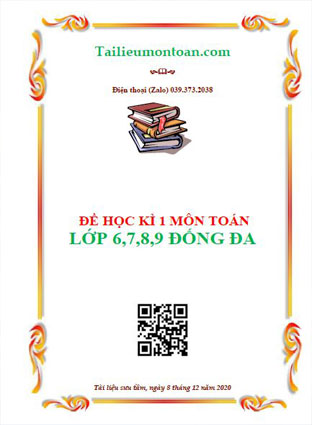 Đề học kì 1 môn toán lớp 6,7,8,9 quận Đống Đa năm 2020-2020