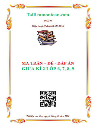 Ma trận - đề thi - đáp án môn toán giữa kì 2 lớp 6,7,8,9