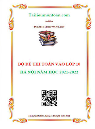 Đề toán vào lớp 10 Hà Nội năm 2021-2022