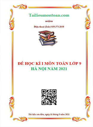 Đề học kì một môn toán lớp 9 năm 2021 Hà Nội