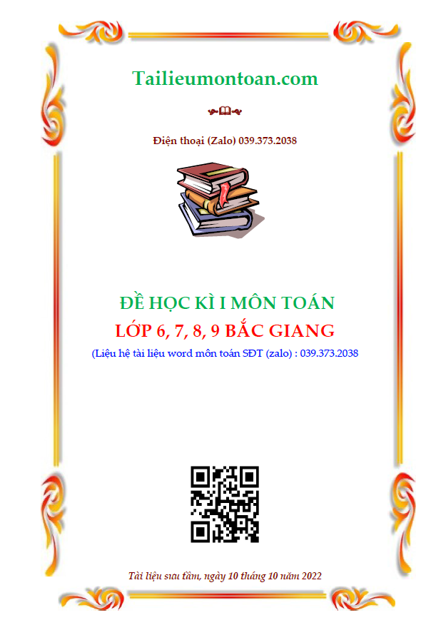 Đề học kì 1 môn toán lớp 6, 7, 8, 9 tỉnh Bắc Giang năm 2022