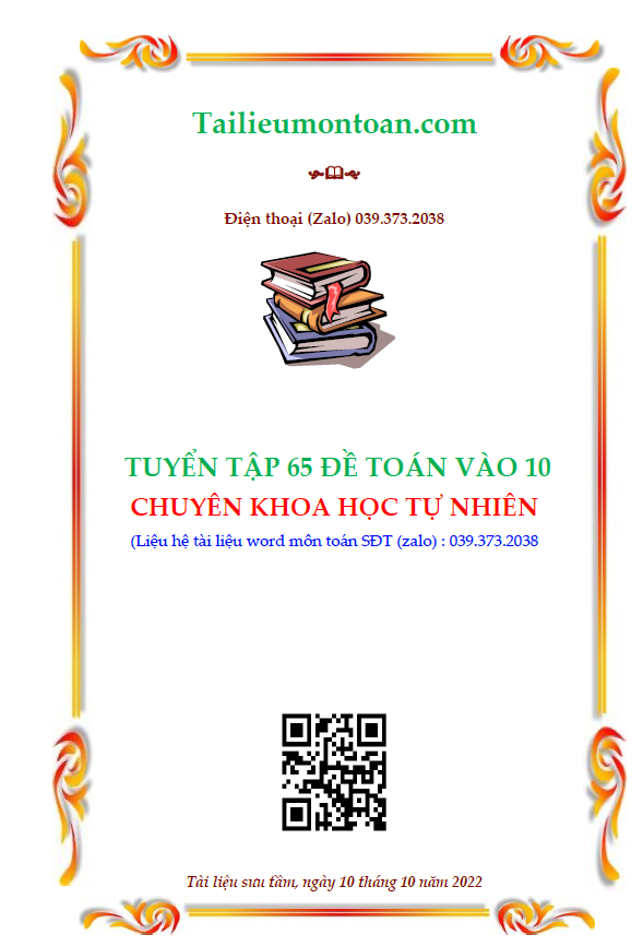 65 đề môn toán  vào lớp 10 chuyên khoa học tự nhiên