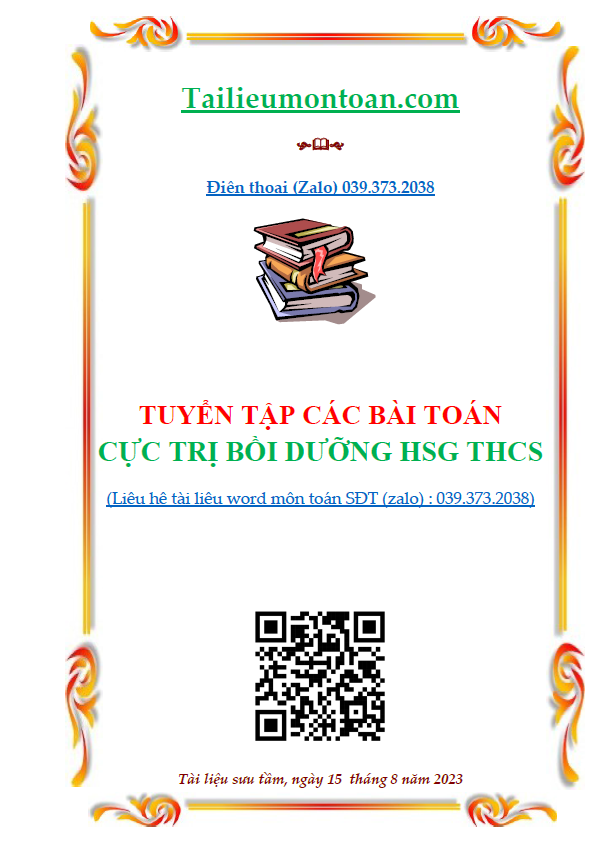 Tuyển tập các bài toán cực trị bồi dưỡng học sinh giỏi toán thcs