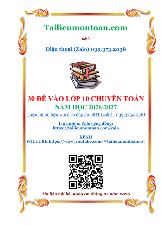 30 Đề vào lớp 10 chuyên toán năm học 2026-2027